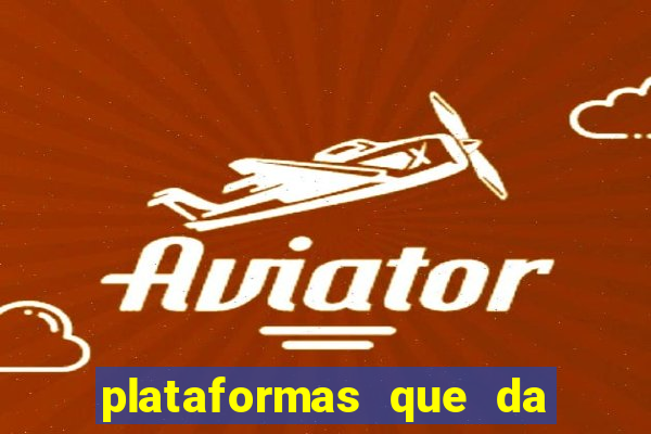 plataformas que da bonus no cadastro e saca no free